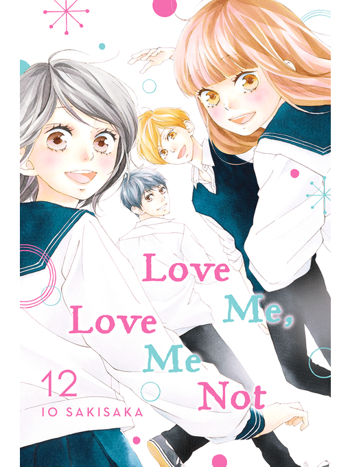 Title details for Love Me, Love Me Not, Volume 12 by Io Sakisaka - Available